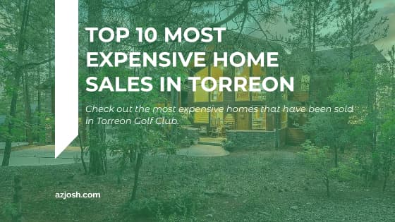 Blog graphic for the most expensive home sales in Torreon Golf Club